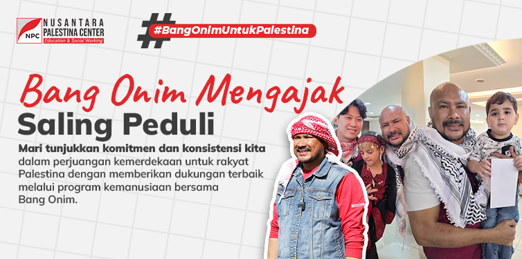 BERSAMA BANG ONIM, MARI PEDULI KEMANUSIAAN!